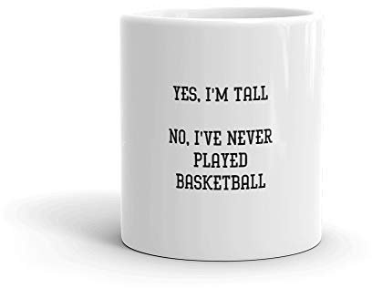 Oui, I'm Tall Non, I've Never Played Basketball Mug sarcastique amusant 325 ml