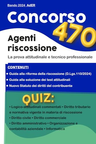 Agenzia delle Entrate Riscossione - Concorso 2024: 470 (Concorsi e Corsi di Formazione, Band 5)