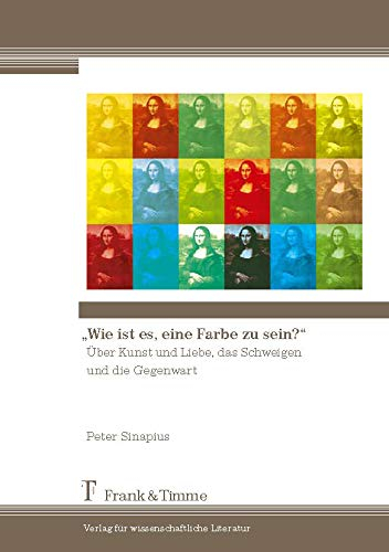 'Wie ist es, eine Farbe zu sein?': Über Kunst und Liebe, das Schweigen und die Gegenwart