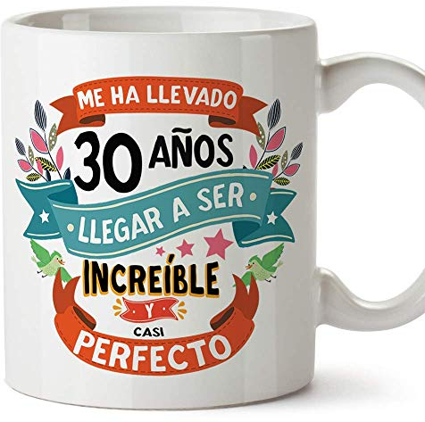 MUGFFINS Taza 30 Cumpleaños -Me ha llevado 30 años llegar a ser increíble y casi perfecto - Regalos Desayuno Feliz Cumpleaños