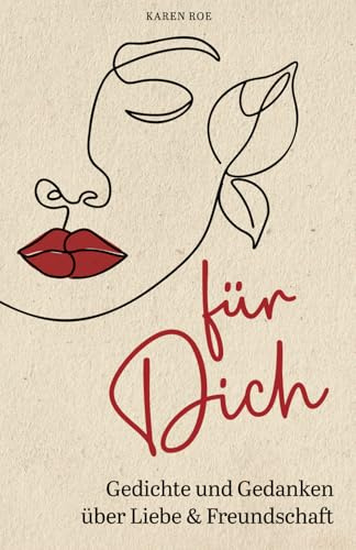 Für Dich - ausgesuchte Gedichte und Gedanken über Liebe & Freundschaft