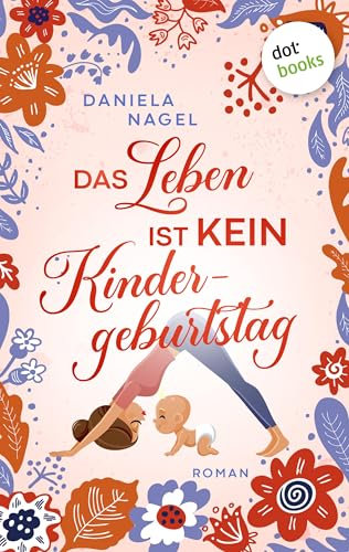 Das Leben ist kein Kindergeburtstag: Die Kita-Connection Band 1