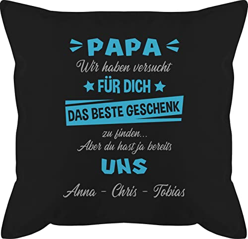 Kissen 50x50 - zum - Papa wir haben versucht Finden I Vatertagsgeschenk Papa Geschenk Vatertag - 50 x 50 cm - Schwarz - personalisierte papakissen Vater Happy Birthday Daddy