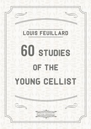 60 studies of the young cellist: Violoncello exercises for the left hand and the bow