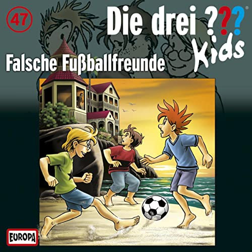 Falsche Fußball-Freunde: Die drei ??? Kids 47