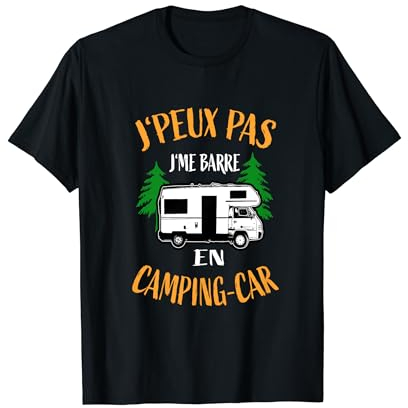 Camping Car- J'Peux Pas Je Me Barre En Camping Car - Campeur T-Shirt