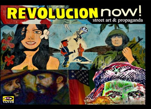 Revolución Now!: Street art & propaganda