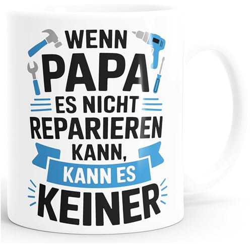 MoonWorks® Tasse Wenn Papa es nicht reparieren kann Spruch Lustig Geschenke für Väter Handwerker Weiss standard