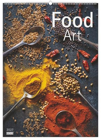 Food Art 2027: Wandkalender 50x70 cm mit kunstvollen Food-Fotografien und sprachneutralem Kalendarium