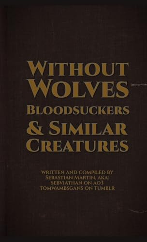 Without Wolves, Bloodsuckers, & Similar Creatures