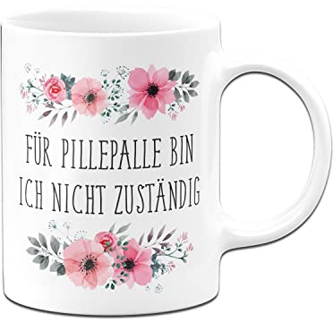 Tassenbrennerei Original - Tasse mit Spruch Für Pillepalle bin ich nicht zuständig - Kaffeetasse blumig lustig - Geschenk für Kollegin, Chefin (Weiß)