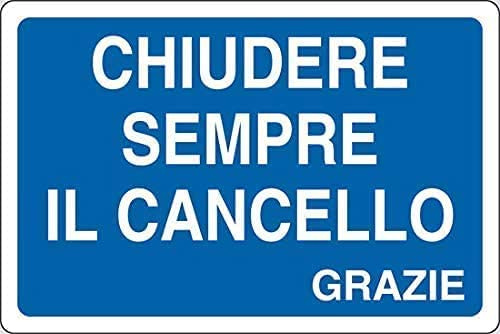 NEW CARTELLO SEGNALETICO - CHIUDERE Sempre Il CANCELLO Grazie - Adesivo Extra Resistente, Pannello in Forex, Pannello In Alluminio (Pannello in Alluminio 20x31)