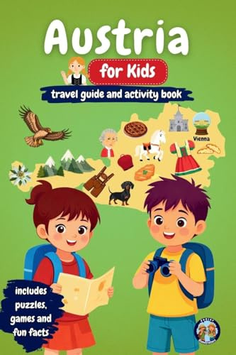 Austria for Kids - Travel Guide and Activity Book: Discover Austrian Culture, History, Cities, and Traditions Through Games, Puzzles, and Fascinating Facts (Junior Globetrotters)