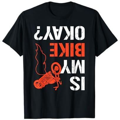 Classic Motorcycle Biker Is My Bike Okay T-Shirt