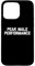 Peak Male Performance - Funny Saying Sarcastic Guys Cool Men Case for iPhone 15 Pro Max
