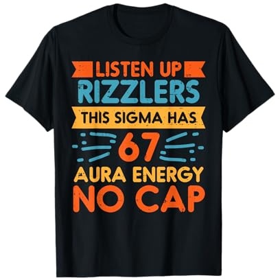 Listen Up Rizzlers Sigma 67 No Cap Aura Energy Meme 6 7 Kinder T-Shirt