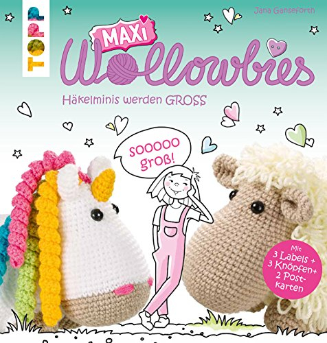 MAXI Wollowbies: Häkelminis werden GROSS