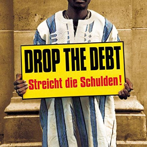 Drop the Debt-Streicht die Schulden!
