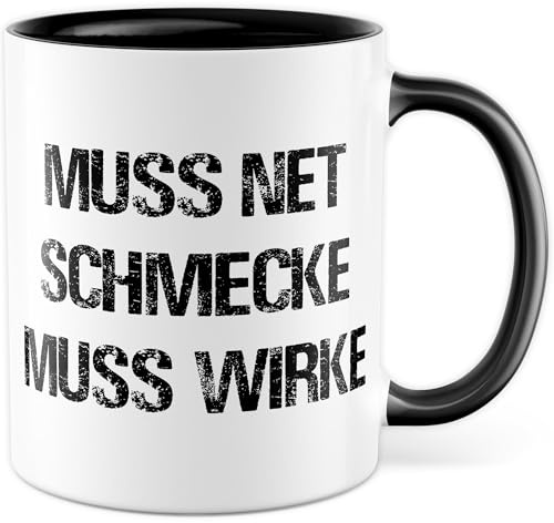Tasse Witz Geschenk Muss net schmecke muss wirke, Kaffeetasse Meme Sarkasmus Witzig Humor Geschenkidee Büro Kaffee-Becher