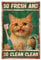 GLOBLELAND Vintage Brush Teeth Cat Metal Tin Sign 8×12inch Retro So Fresh And So Clean Clean Funny Tin Room Door Sign Tin Painting Art Plaque Poster Wall Decor for Home Bathroom Toilet Decoration