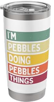I'm Pebbles Doing Pebbles Things Funny Personalized Quote Stainless Steel Insulated Tumbler