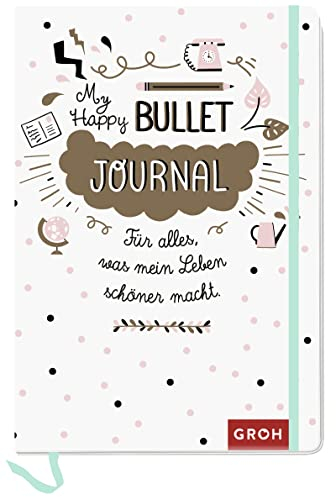 Happy Bullet Journal: Für alles, was mein Leben schöner macht | kreatives Journaling Buch, ca. A5 Format | mit Wochenübersichten, Lesebändchen, Gummiband und Einstecktasche