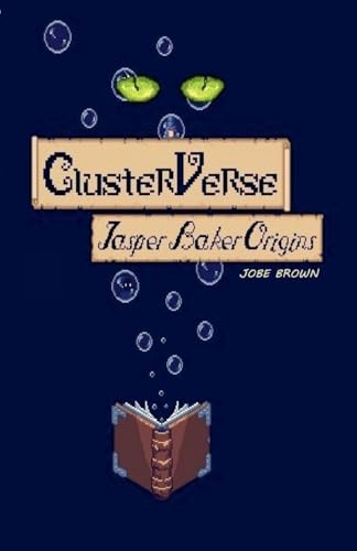 Jasper Baker Origins (Clusterverse, Band 1)
