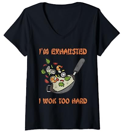 Donna 'I Wok Too Hard Funny' Dicendo Cucina Cinese Chef Food Pun Maglietta con Collo a V