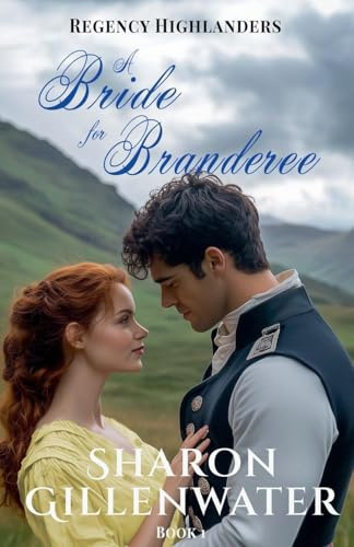 A Bride for Branderee (Regency Highlanders, Band 1)