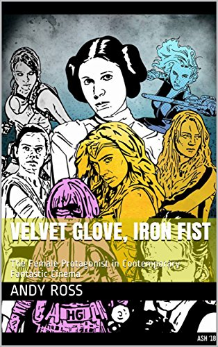 Velvet Glove, Iron Fist: The Female Protagonist in Contemporary Fantastic Cinema