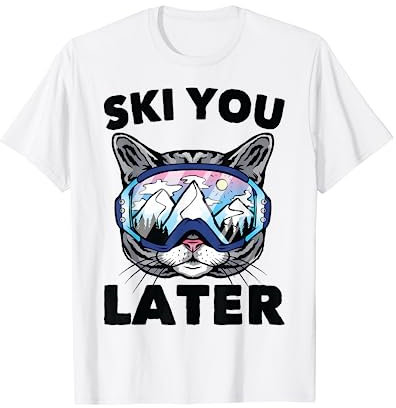 Ski - Ski You Later - Katzenliebhaber - Skifahrer - Snowboard - Lustig T-Shirt