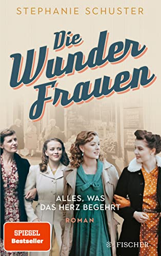 Die Wunderfrauen: Alles, was das Herz begehrt (Wunderfrauen-Trilogie 1)