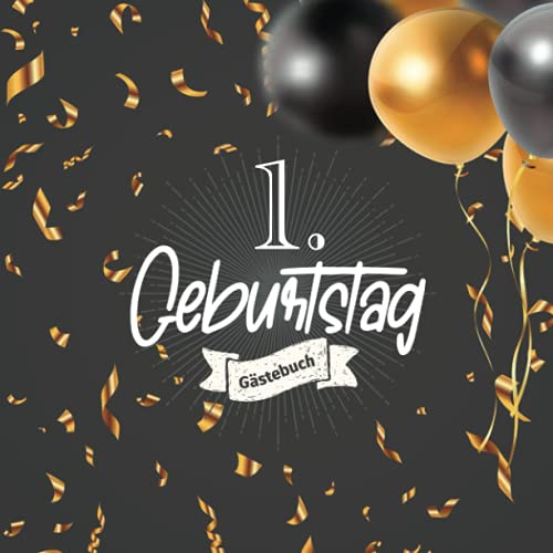 1. Geburtstag Gästebuch: Gästebuch zum 1. Geburtstag für Junge oder Mädchen -1 Jahre Deko & Geschenk - Buch zum Eintragen für Wünsche und Fotos der Gäste