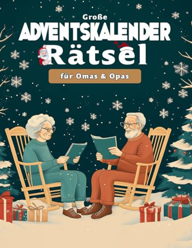 Große Adventskalender Rätsel für Omas & Opas: Geistige Fitness und Weihnachtsfreude durch Sudoku, Labyrinthe und Wortsuche für Senioren und Rentner