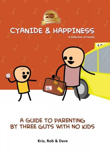 Cyanide & Happiness: A Guide to Parenting by Three Guys With No Kids 20th Anniversary SC