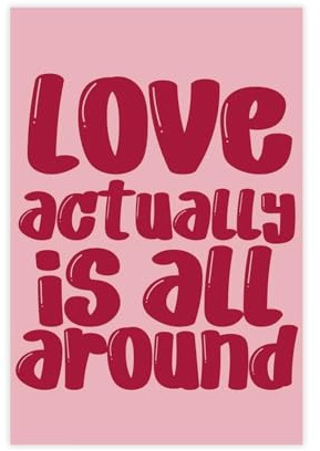 QIOTBVV Leinwandposter Love Actually Is All Around, Schlafzimmerdekoration, Landschaft, Büro, Raumdekoration, Geschenk, 30 x 45 cm