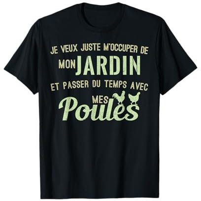 Juste M'Occuper de Mon Jardin Et Mes Poules Cadeau Jardinier T-Shirt