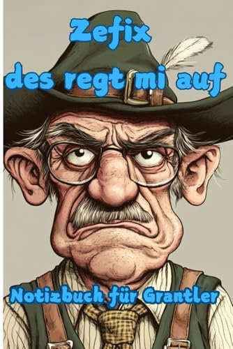 Zefix des regt mi auf: Din A5 Notizbuch liniert, Geschenkidee, Bayern, lustig