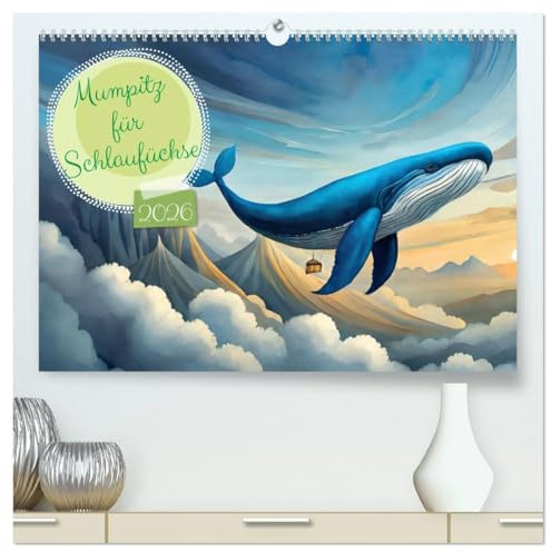Mumpitz für Schlaufüchse (hochwertiger Premium Wandkalender 2026 DIN A2 quer), Kunstdruck in Hochglanz: Bilder für Schlauchfüchse die auf humorvolle ... Situationen abbilden. (CALVENDO Spass)