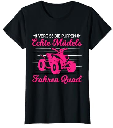 Vergiss Puppen Echte Mädels Quad Quadfahrerin Bikerin Quad T-Shirt