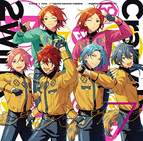 Crazy:B ✕ 2wink「LEMON SQUASH CHEERS!」 あんさんぶるスターズ! ! FUSION UNIT SERIES 07