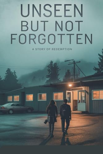 Unseen but Not Forgotten (Young Adult Fiction: Religious - Christian (Social Issues), Band 5)