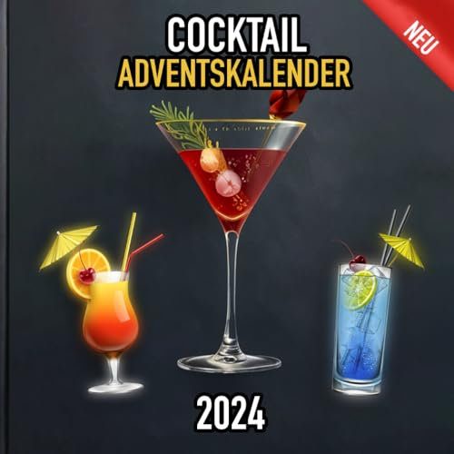 Cocktail Adventskalender 2024: Cocktail Buch Cocktail Rezepte Einzigartige Cocktailrezepte für die Adventszeit.: 24 Cocktail & 24 Mocktail Rezepte. Inklusive QR-Codes mit Erklärvideos!