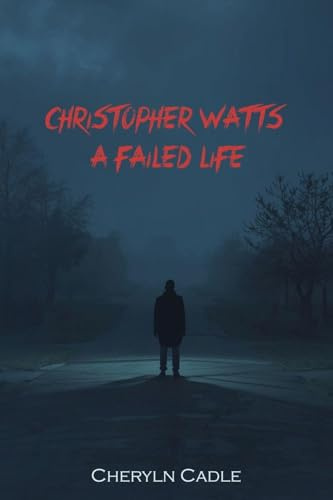 Christopher Watts: A Failed Life