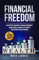 Financial Freedom: Master Money Management and Build Wealth With Proven Strategies for Young Adults (English Edition)