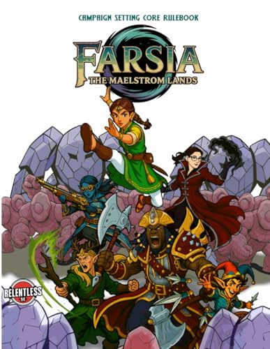 Farsia: The Maelstrom Lands (Relentless Fiction Dnd 5e compatable supplements., Band 34)