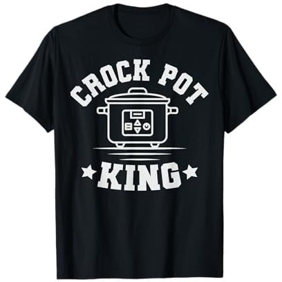 Crock Pot King Quote for a Crock Pot expert T-Shirt