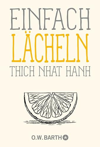 Einfach lächeln: Mit Lächeln und Freundlichkeit zu mehr Glück im Alltag (Basics der Achtsamkeit)