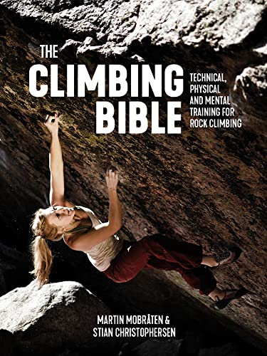 The Climbing Bible: Technical, physical and mental training for rock climbing (English Edition)