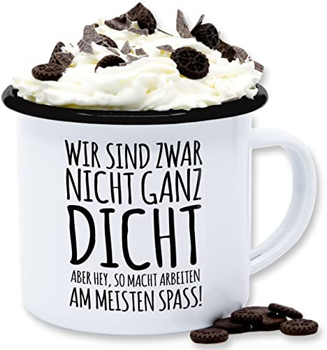 Emaille Tasse Blechtasse - Statement - Nicht ganz dicht I Geschenk Arbeits-Kollegen I Kollegin - 300 ml - Weiß Schwarz - arbeit statements kollege tassen für frohes neues jahr arbeiten new year